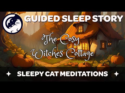 The Cosy Witches Cottage - (Halloween & Autumnal Sleep Story)