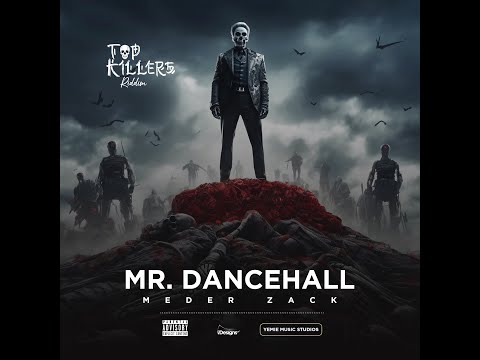 Meder Zack - Mr. Dancehall(Top Killers Riddim)