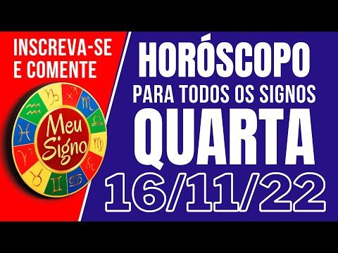#meusigno HORÓSCOPO DE HOJE / QUARTA DIA 16/11/2022 - Todos os Signos