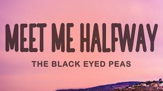 The Black Eyed Peas - Meet Me Halfway (Lyrics)