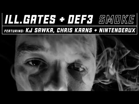 Smoke - ill.Gates Ft. Def 3, KJ Sawka, Chris Karns + Nintendeaux
