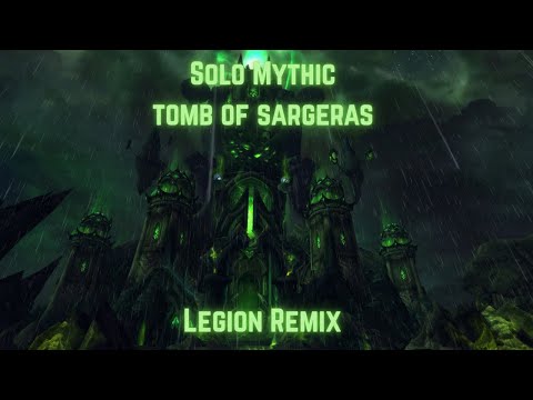 Paladin Solo Mythic Tomb Of Sargeras (9/9) - Legion Remix
