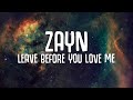 ZAYN Leave Before You Love Me Lyrics