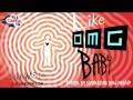 "Like OMG Baby" - DJ Earworm lyrics 