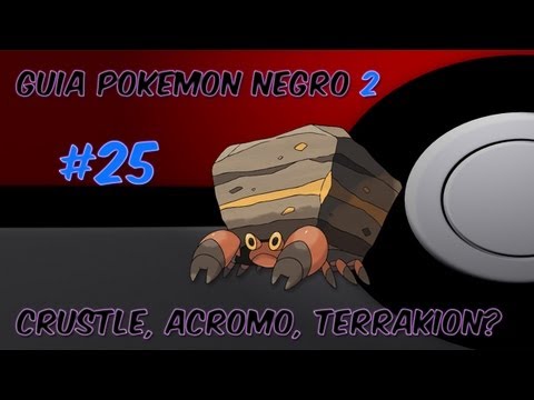 Guia pokemon Negro 2 Ep. 25 - ¿Terrakion?, tio raro, Crustle y Fragata Plasma"