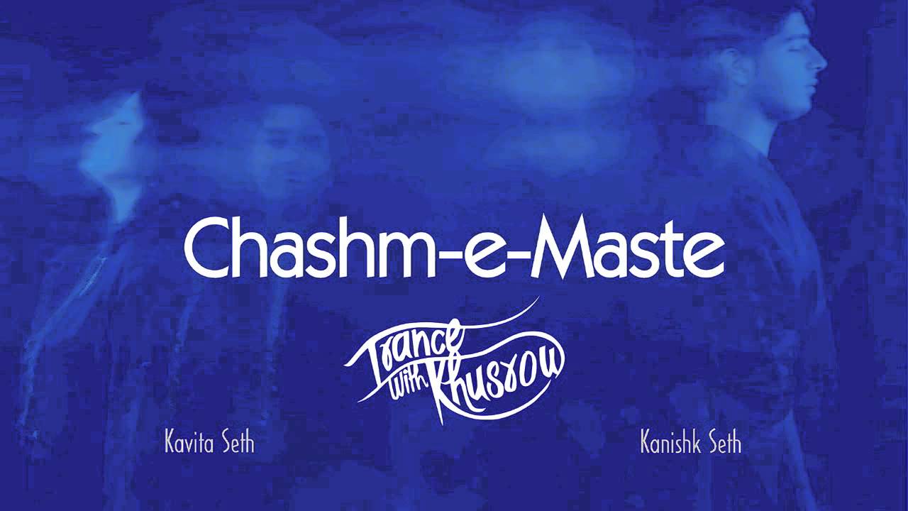 Chashm – E – Maste Lyrics | Trance With Khusrow