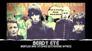 Beady Eye - Beatles and Stones (Extended Intro)