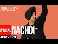 Nachdi Full Lyrical Song Diljit Miss Pooja Sachin Ahuja Punjabi Songs