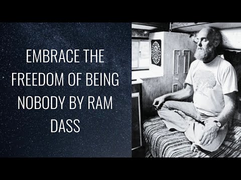 Embrace the Freedom of Being Nobody: By Ram Dass