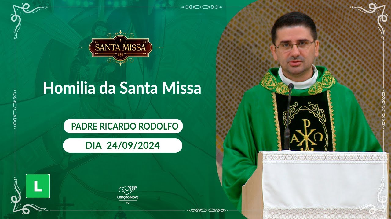 Homilia da Santa Missa - Padre Ricardo Rodolfo - 24/09/2024
