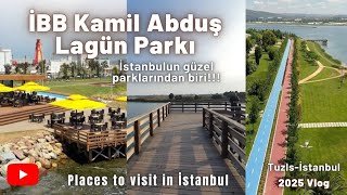 İBB Tuzla Kamil Abdüş Lagün Parkı 2025-İstanbul Gezilecek Yerler#tuzla