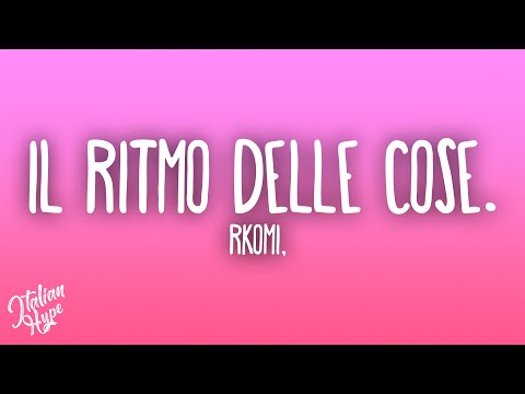 Rkomi - il ritmo delle cose. (Sanremo 2025)