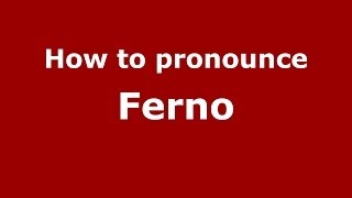 How to pronounce Ferno