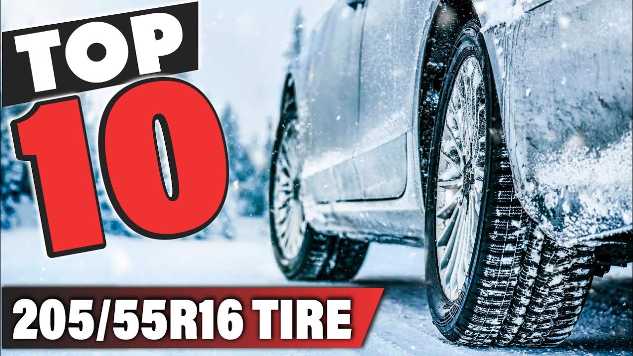 Best 205/55r16 tire In 2023 - Top 10 205/55r16 tires Review