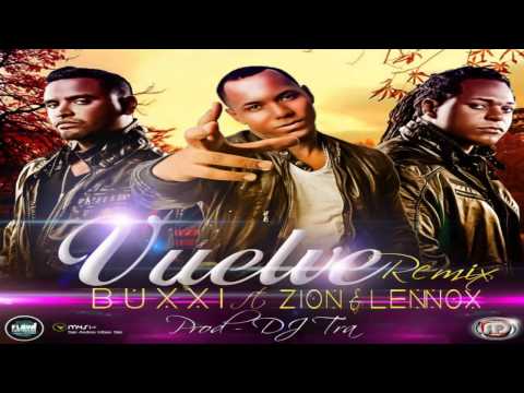 Buxxi Ft Zion y Lennox - Vuelve (Remix)