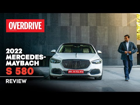 2022 Mercedes-Maybach S 580 review - the luxurious mascot for #makeinindia  | OVERDRIVE