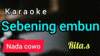 Download lagu karaoke dangdut SEBENING EMBUN rita.s nada COWO mp3