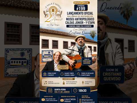 EP 199 - Restauro do Museu - Show de Cristiano Quevedo