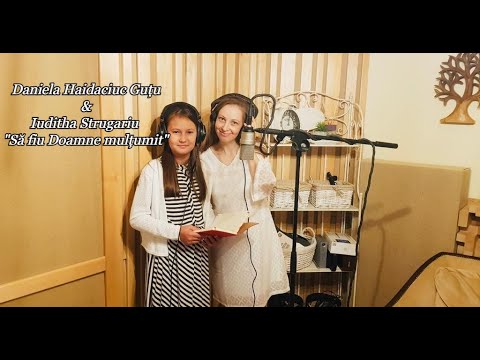 Daniela Haidaciuc & Iuditha Strugariu “Să fiu Doamne mulțumit” [NOU 2021]