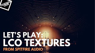 Video thumbnail for Let’s Play: Spitfire's London Contemporary Orchestra Textures by Geoff Manchester