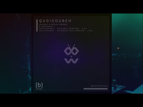 Wavael - Quoicoubeh (Extended remix) [Official Visualizer]