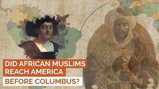 Did African Muslims Reach America Before Columbus?