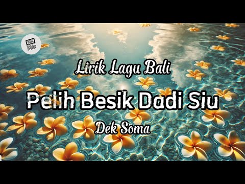 Lirik Lagu Bali - Pelih Besik Dadi Siu Oleh Dek Soma