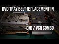 Fixing Daewoo DVD Tray Not Opening In VCR VHS DVD Combo Belt Replacement