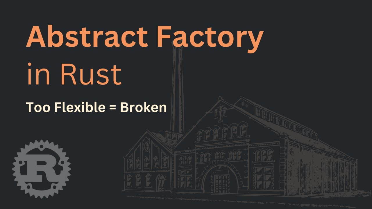 Abstract Factory in Rust — Solving a Hidden Design Problem | Advanced Rust Part 14