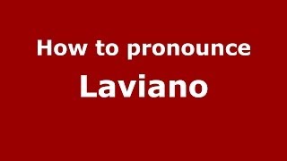 How to pronounce Laviano