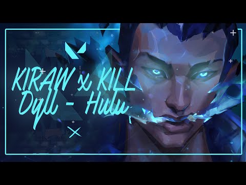 Kiraw x Kill Dyll - Hulu / VALORANT MONTAGE