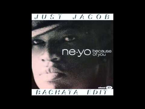 Ne Yo - Because of You (Just Jacob Bachata Edit)