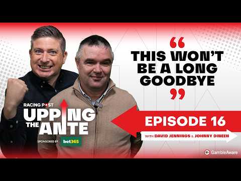 Upping The Ante | Episode 16 | Cheltenham Festival 2026 Ante-Post Tips