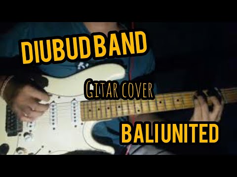 Diubud band - bali united gitar cover