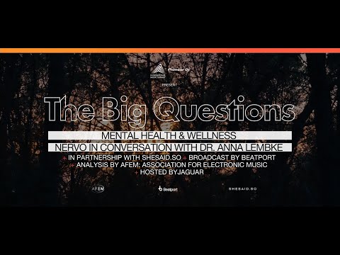 IMS: The Big Questions: Episode 3 - Mental Health & Wellness w/ NERVO, Dr. Anna Lembke & more