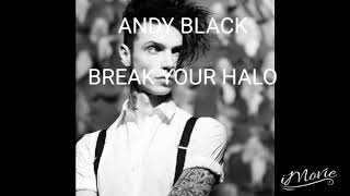 Andy Black - Break Your Halo {Audio}