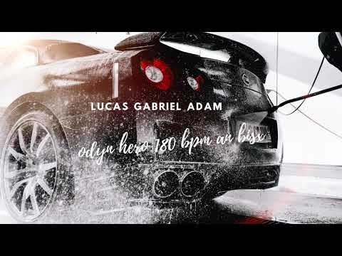 LUCAS GABRIEL ADAM  odyn hero 180 bpm an bisx