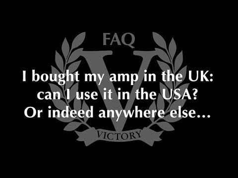 Victory Amplifiers FAQ – Mains Voltage: Can I Use My Victory Amp In Other Countries?