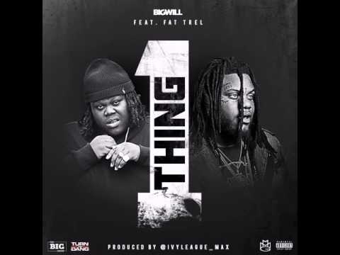 Big Will - One Thing (Audio) ft. Fat Trel