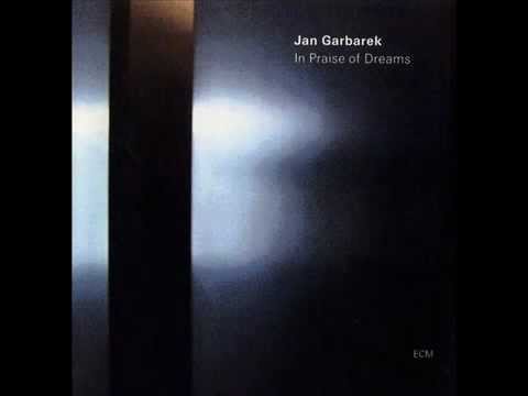 In Praise of Dreams [Jan Garbarek]