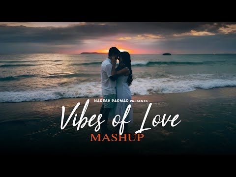 Vibes of Love Mashup 2025 | Naresh Parmar | Nonstop Jukebox