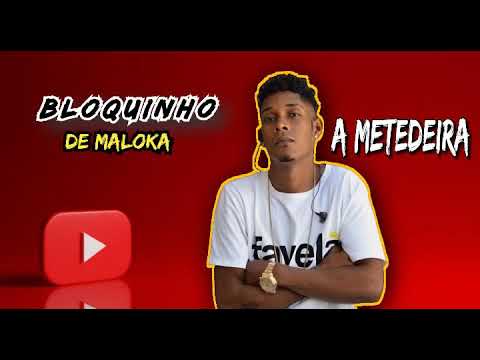 Bloquinho de maloka  (  A METEDEIRA )