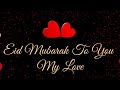 Eid Mubarak To You My Love Eid Celebrate With Your Love Love Status
