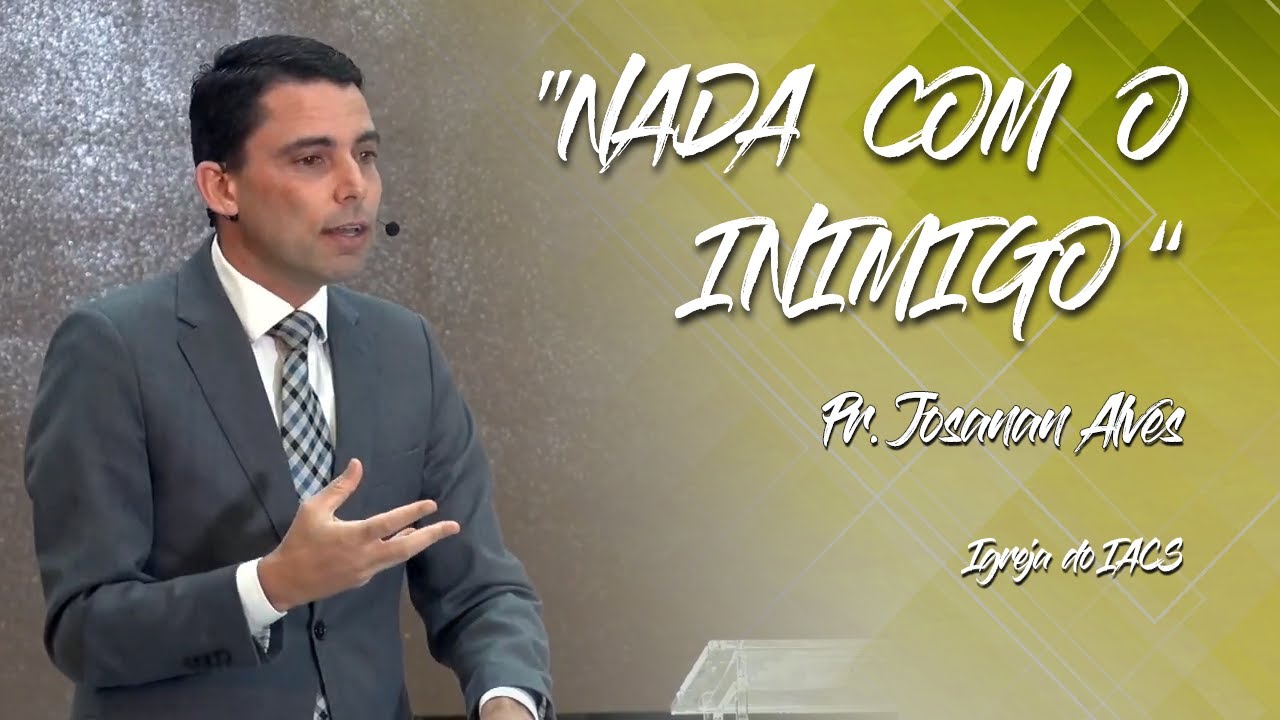 Pr. JOSANAN ALVES - NADA COM O INIMIGO