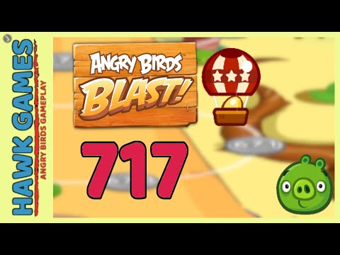 Angry Birds Blast Level 717 Extreme - 3 Stars Walkthrough, No Boosters