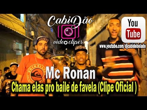 Mc Ronan Chama elas pro baile de favela (Clipe Oficial )