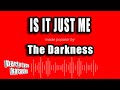 The Darkness - Is It Just Me (Karaoke Version)