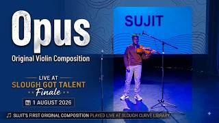 Opus | Original Violin Composition by Sujit | Live at Slough Got Talent Finale 2026