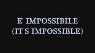 E' impossibile ( it's impossible ) versione italiana scritta da Lucia Rapisarda