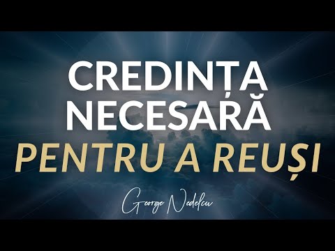 Credinta | Rolul & Puterea Credintei